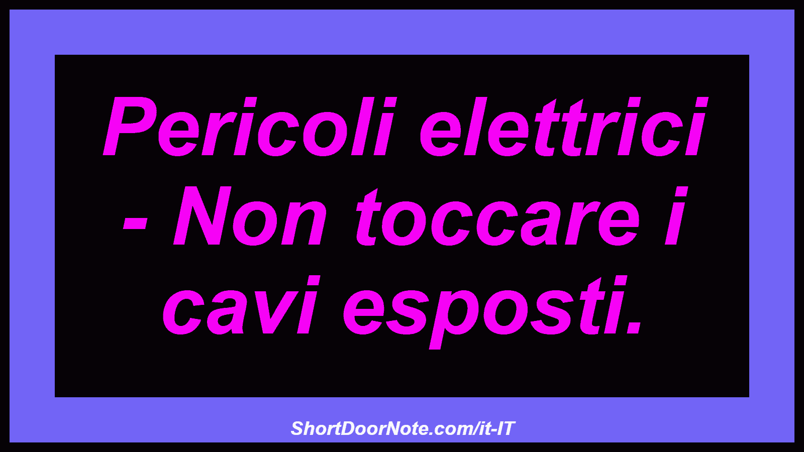 Pericoli elettrici - Non toccare i cavi esposti.
