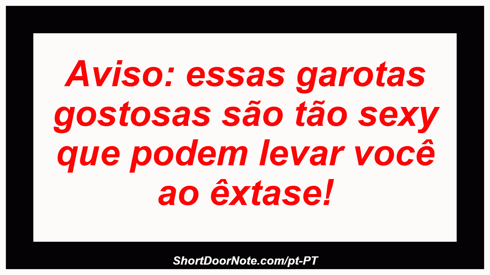 Aviso: essas garotas gostosas são tão sexy que podem levar você ao êxtase! 
