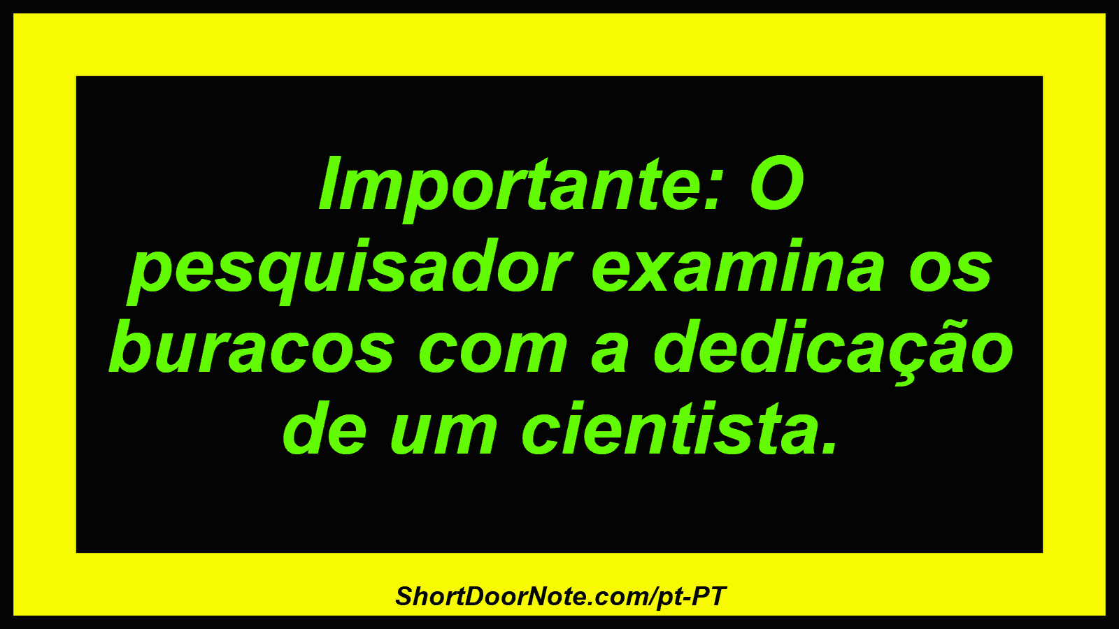 Importante: O pesquisador examina os buracos com a dedicação de um cientista.
