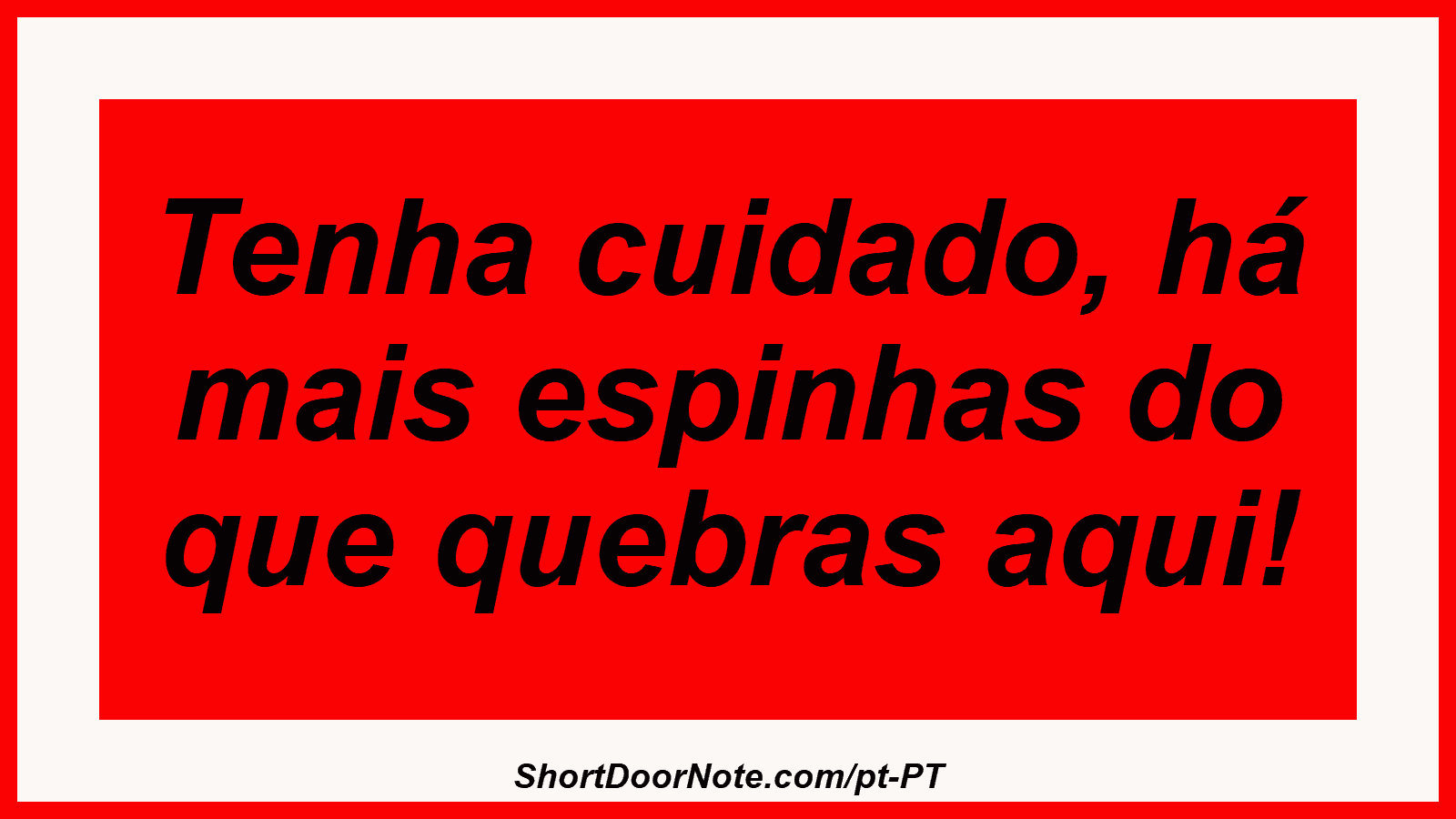 Tenha cuidado, há mais espinhas do que quebras aqui!
