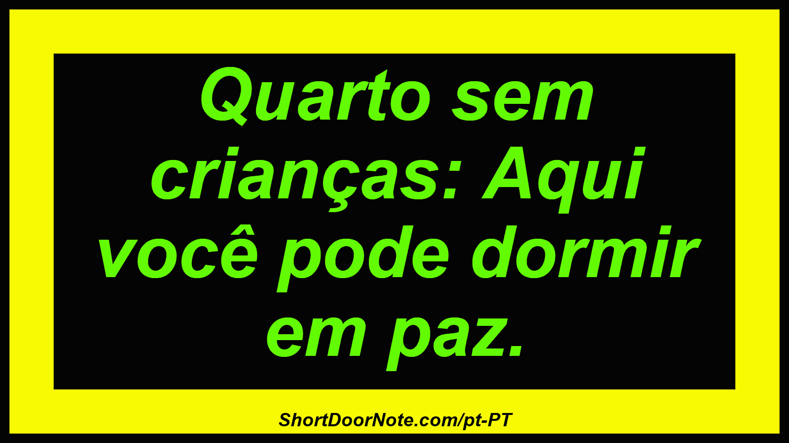 Quarto sem crianças: Aqui você pode dormir em paz.
