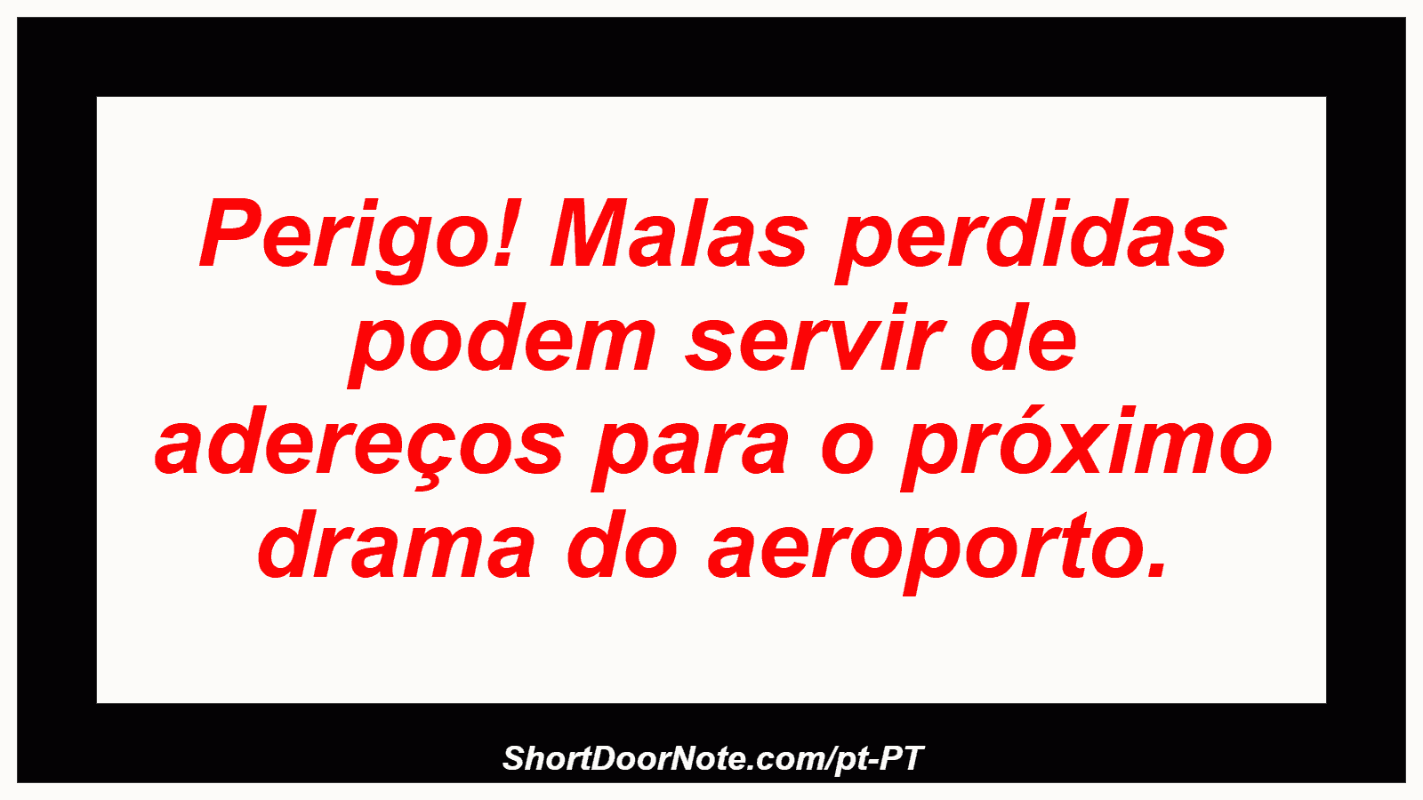 Perigo! Malas perdidas podem servir de adereços para o próximo drama do aeroporto.
