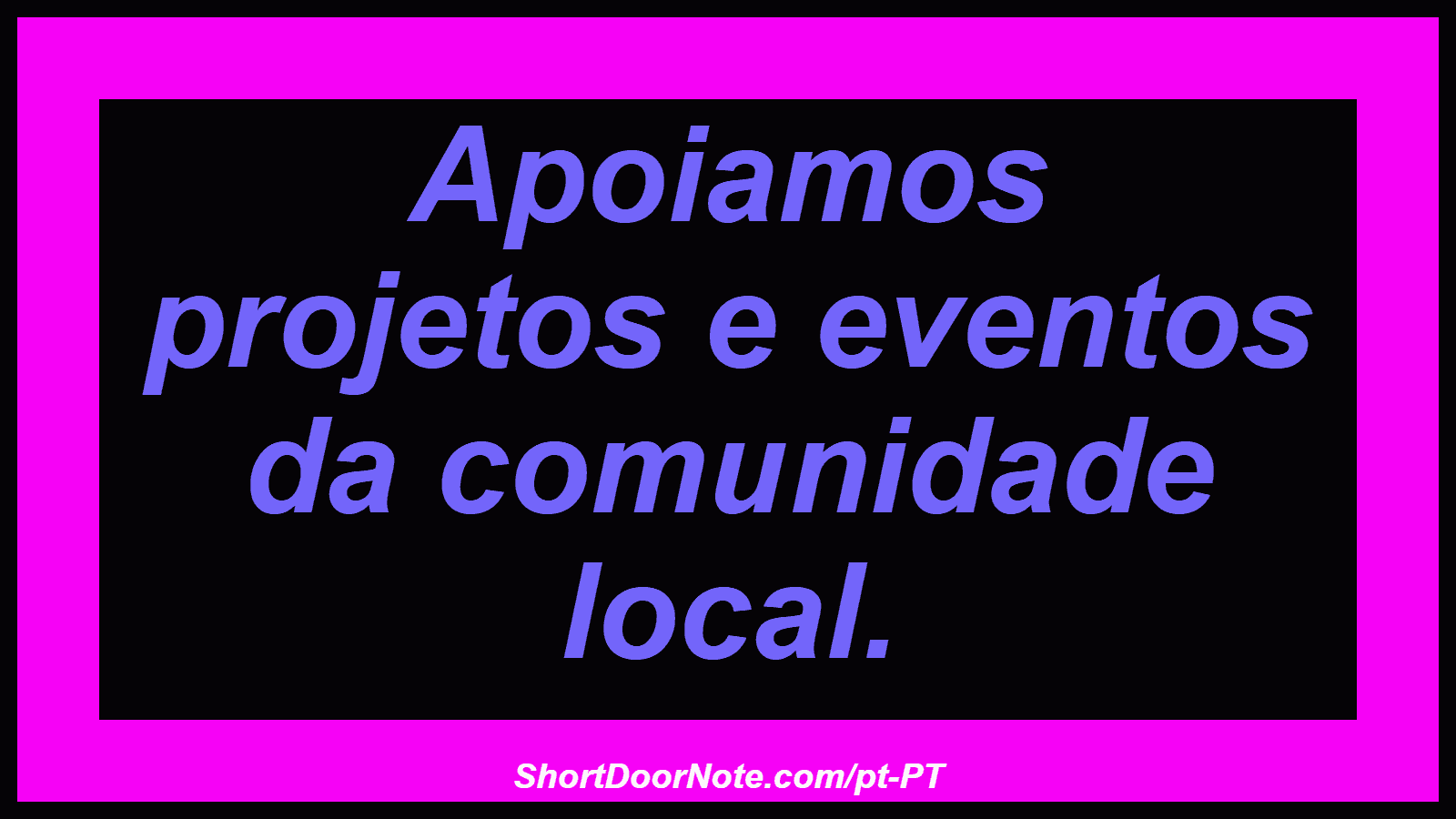 Apoiamos projetos e eventos da comunidade local.
