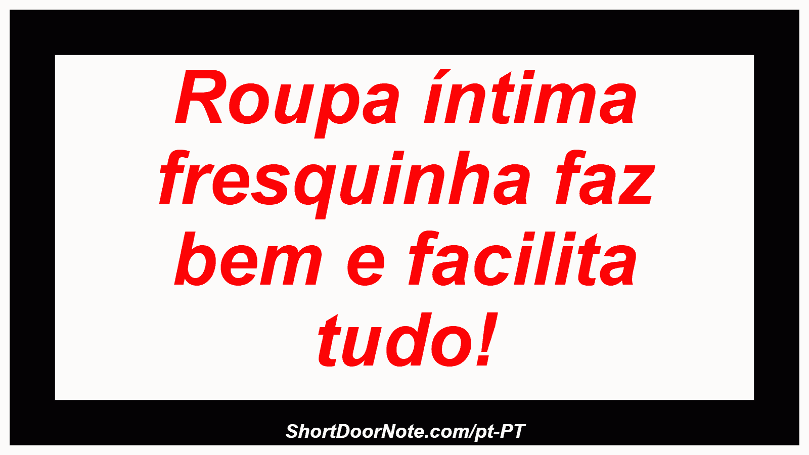 Roupa íntima fresquinha faz bem e facilita tudo!
