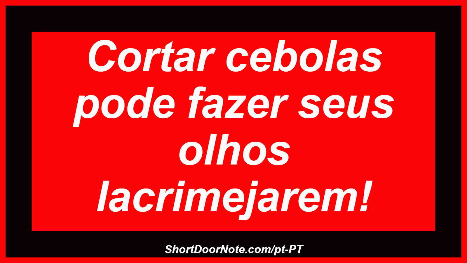 Cortar cebolas pode fazer seus olhos lacrimejarem!
