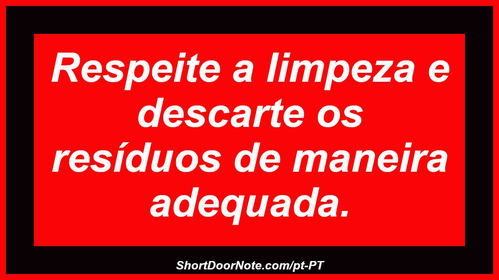 Respeite a limpeza e descarte os resíduos de maneira adequada.
