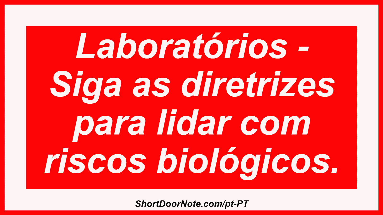 Laboratórios - Siga as diretrizes para lidar com riscos biológicos.
